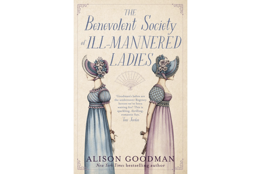 The Benevolent Society of Ill Mannered Ladies (Alison Goodman)