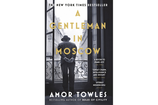 A Gentleman in Moscow (Amor Towles)