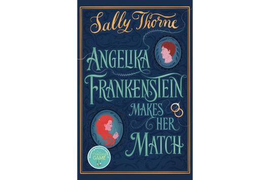 Angelika Frankenstein Makes her Match (Sally Thorne)