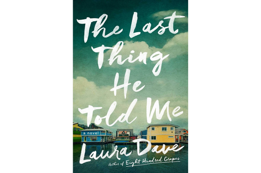 The Last Thing He Told Me (Laura Dave)