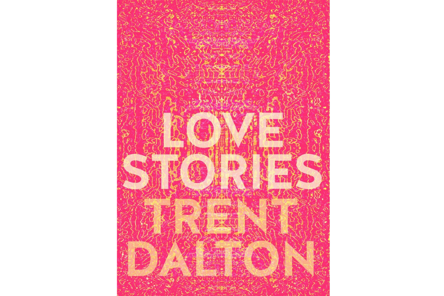 Love Stories (Trent Dalton)