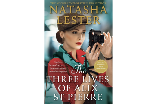 The Three Lives of Alix St Pierre (Natasha Lester)